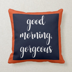 Good Morning Gorgeous Pillow