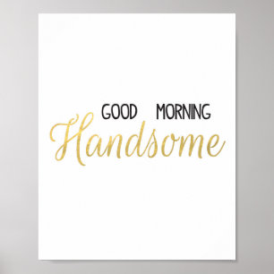 Good Morning Handsome Black & Gold Print