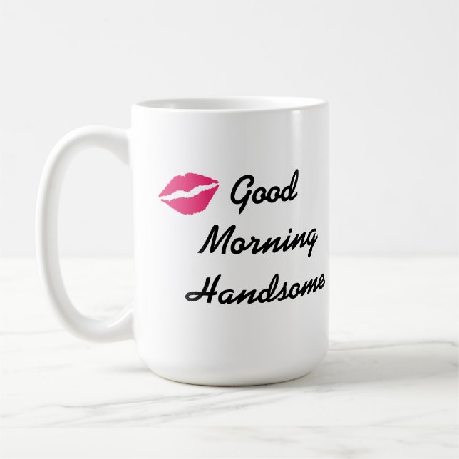 Good Morning Handsome Coffee Mug (Left)