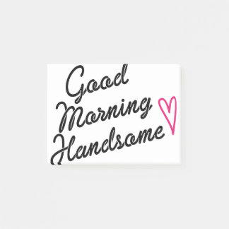 Good Morning Handsome Post-it Notes