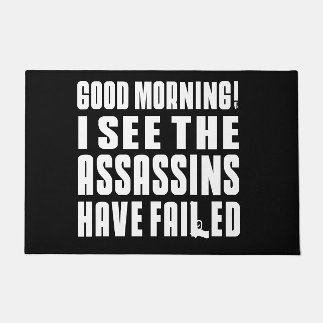 Good morning! I see the assassins have failed! Doormat (Front)