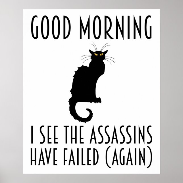 Good Morning - I See The Assassins Have Failed Poster (Front)