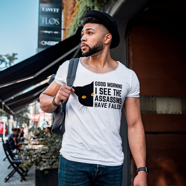 Good morning I see the assassins have failed T-Shirt (Creator Uploaded)