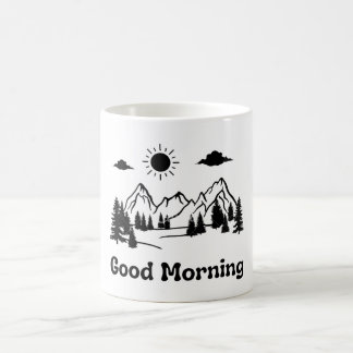 Good Morning Mug - Mindset Mug, Motivational Mug,