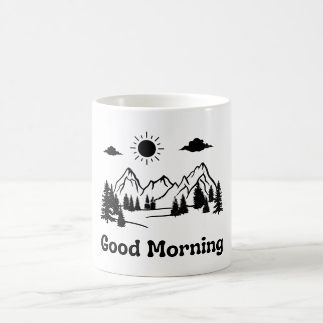 Good Morning Mug - Mindset Mug, Motivational Mug,  (Center)