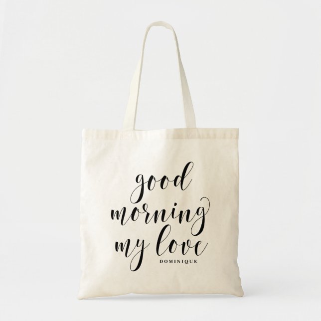Good Morning My Love Modern Calligraphy Custom Tote Bag (Front)