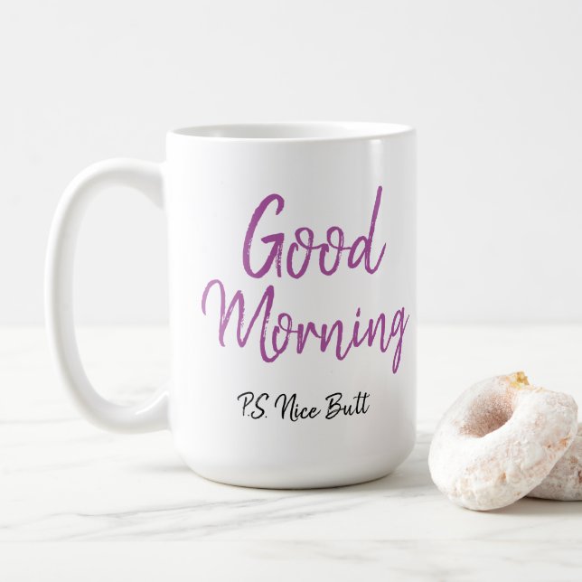 Good Morning, nice butt Coffee Mug (With Donut)