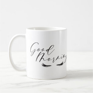 Good Morning Script Beauty Eye Lashes Coffee Mug