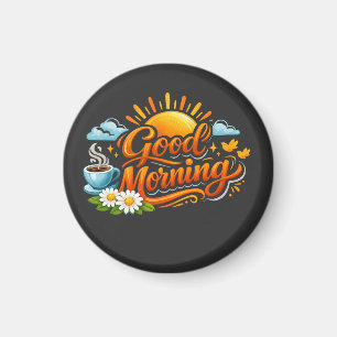 Good Morning – Start Every Day with a Smile Magnet