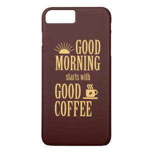 Good morning starts with good coffee iPhone 8 plus/7 plus case