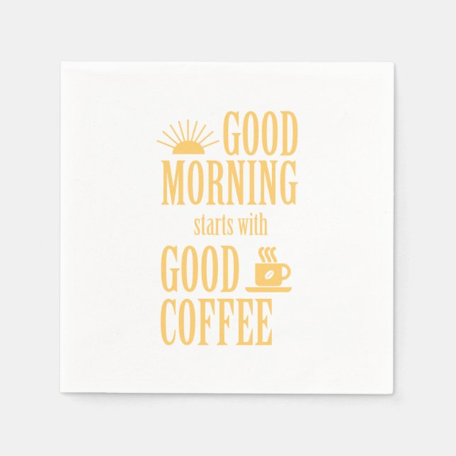 Good morning starts with good coffee napkin (Front)