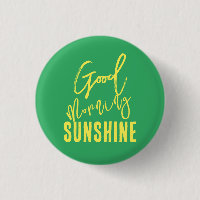 Good morning sunshine
