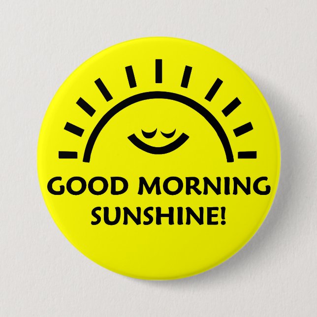 Good Morning Sunshine 7.5 Cm Round Badge (Front)
