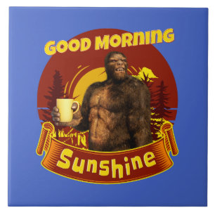 Good Morning Sunshine Bigfoot Coffee Humour Art Ceramic Tile