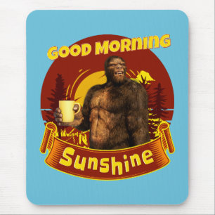 Good Morning Sunshine Bigfoot Coffee Humour Art Mouse Pad