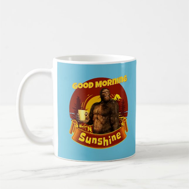 Good Morning Sunshine Bigfoot Coffee Humour Art Mug (Left)
