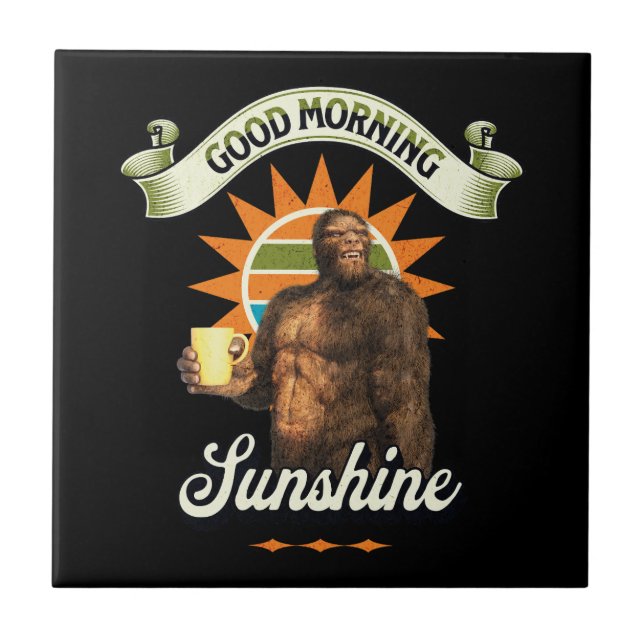 Good Morning Sunshine Bigfoot Drinking Coffee Ceramic Tile (Front)