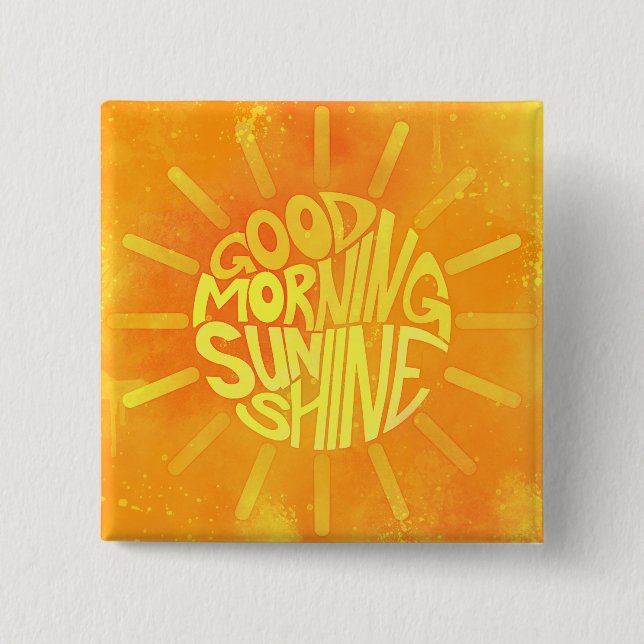 Good Morning, Sunshine! Button (Front)