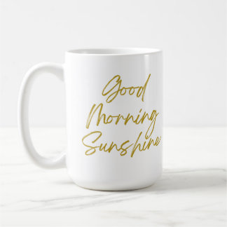 Good Morning Sunshine Classic Mug, 15 oz Coffee Mug