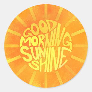 Good Morning, Sunshine! Classic Round Sticker
