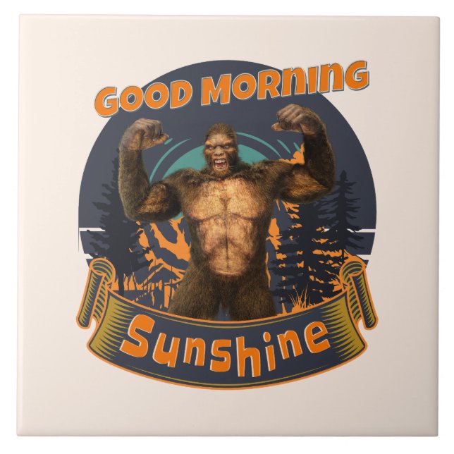 Good Morning Sunshine Funny Bigfoot Ceramic Tile (Front)