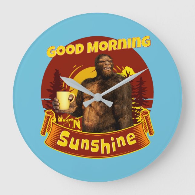 Good Morning Sunshine Funny Bigfoot Large Clock (Front)