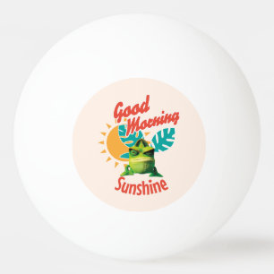 Good Morning Sunshine Funny Chameleon Ping Pong Ball