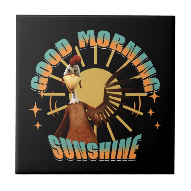 Good Morning Sunshine Funny Rooster Ceramic Tile (Front)