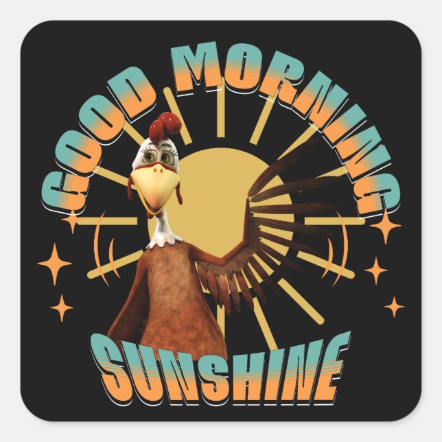 Good Morning Sunshine Funny Rooster Square Sticker (Front)