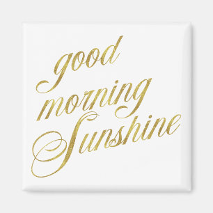 Good Morning Sunshine Quote Faux Gold Foil Quotes Magnet