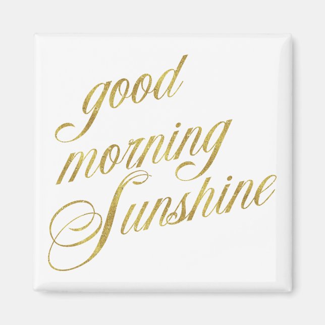 Good Morning Sunshine Quote Faux Gold Foil Quotes Magnet (Front)