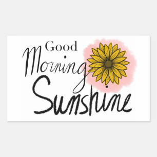 Good morning Sunshine Rectangular Sticker