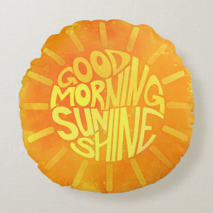 Good Morning, Sunshine! Round Cushion