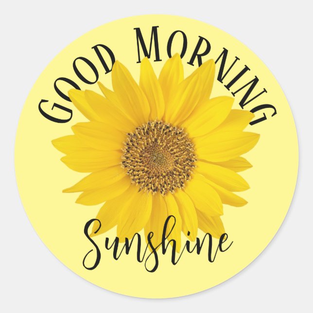 Good Morning Sunshine Sunflower Classic Round Sticker (Front)