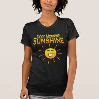 Good Morning Sunshine! T-Shirt
