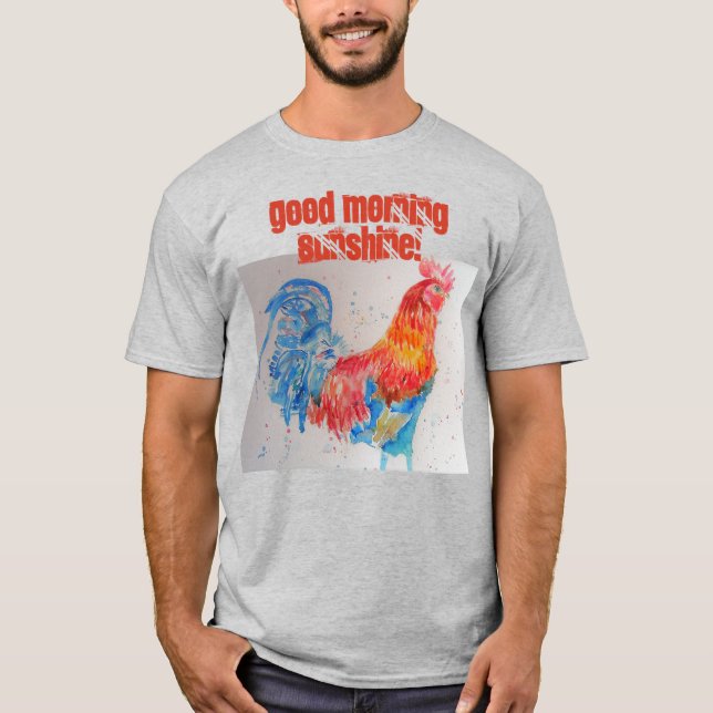 Good Morning Sunshine T Shirt red chicken rooster (Front)