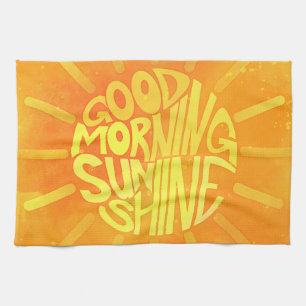 Good Morning, Sunshine! Tea Towel