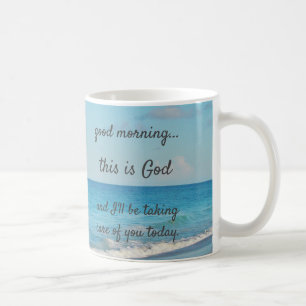 "Good morning, this is God" Coffee Mug