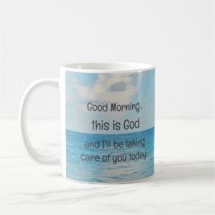"Good morning, this is God" Coffee Mug