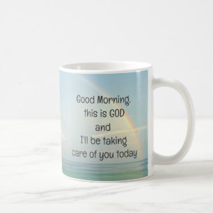 Good Morning, this is God Coffee Mug