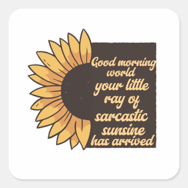 Good Morning World - Sarcastic Square Sticker (Front)