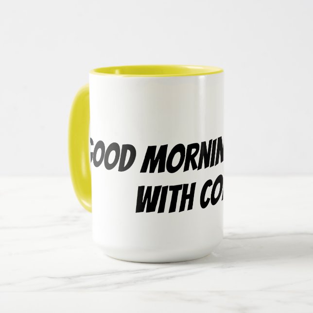good mornings start with coffee mug (Front Left)
