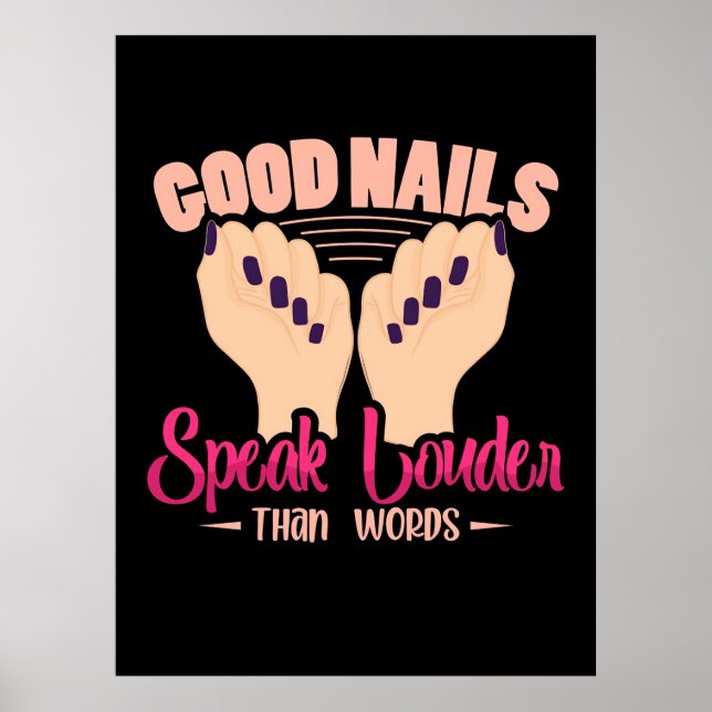 Good Nails Speak Louder Than Words Poster (Front)