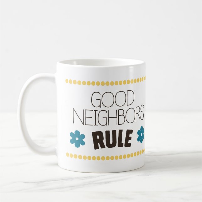 Good Neighbours Rule Coffee Mug (Left)