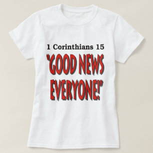 GOOD NEWS EVERYONE! T-Shirt