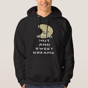 Good Nut And Sweet Dreams Nut  Pun Joke Nuts Hoodie