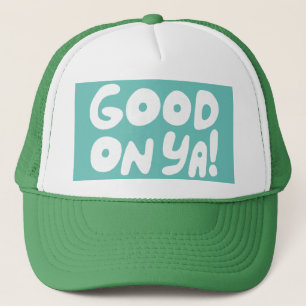 GOOD ON YA! Cute Colourful Handlettering Aussie Trucker Hat