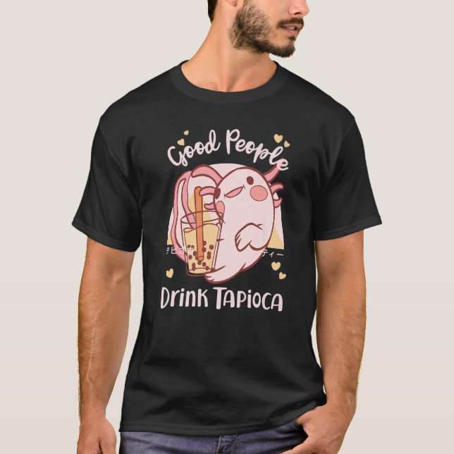 Good People Drink Tapioca Bubble Boba Tea   T-Shirt (Front)