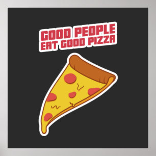 Good People Eat Good Pizza Poster