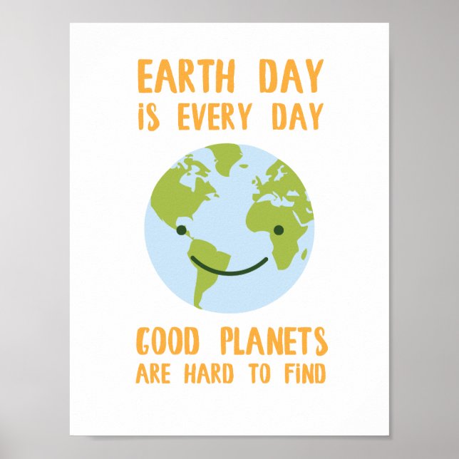 Good Planets are Hard to Find Earth Day Poster (Front)